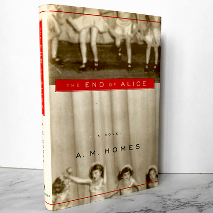 The End of Alice by A.M. Homes [FIRST EDITION / FIRST PRINTING] - Bookshop Apocalypse