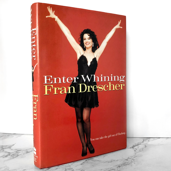 Enter Whining by Fran Drescher [FIRST EDITION / 1997]