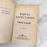 Equal Affections by David Leavitt [FIRST PAPERBACK EDITION] 1990 • Perennial