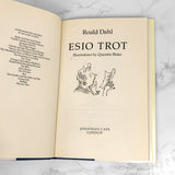 Esio Trot by Roald Dahl [U.K. FIRST EDITION] • 1990 • Jonathan Cape