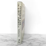 Everyday Life in Early America by David Freeman Hawke [FIRST EDITION • FIRST PRINTING] 1988