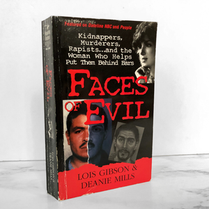 Faces of Evil: Kidnappers, Murderers, Rapists & the Forensic Artist Who Puts Them Behind Bars by Lois Gibson [2007 PAPERBACK]