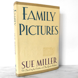 Family Pictures by Sue Miller [FIRST EDITION / 1990]
