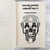 Fear and Loathing on the Campaign Trail '72 by Hunter S. Thompson [FIRST EDITION] 1973