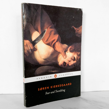 Fear and Trembling by Søren Kierkegaard [PENGUIN TRADE PAPERBACK]