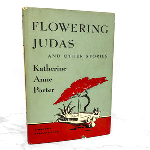 Flowering Judas & Other Stories by Katherine Anne Porter [THE MODERN LIBRARY] 1958
