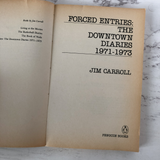 Forced Entries: The Downtown Diaries 1971-1973 by Jim Carroll [1987 TRADE PAPERBACK] - Bookshop Apocalypse