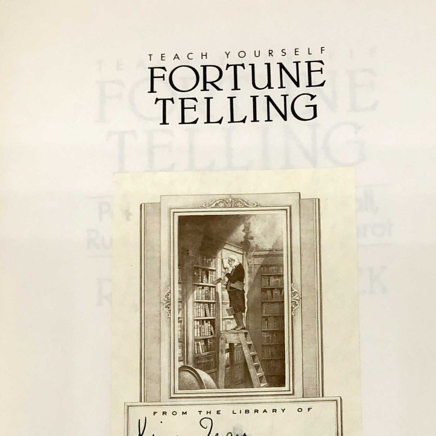 Teach Yourself Fortune Telling: Palmistry, the Crystal Ball, Runes, Tea Leaves & Tarot by Rachel Pollack [FIRST EDITION] 1986