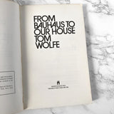From Bauhaus to Our House by Tom Wolfe [TRADE PAPERBACK / 1986]