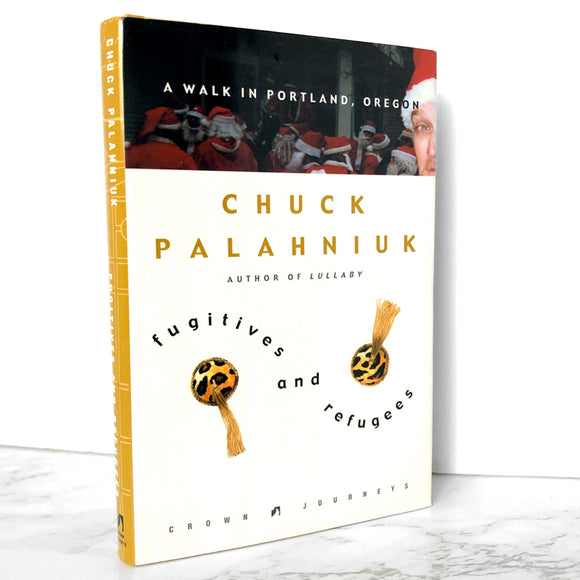 Fugitives and Refugees: A Walk in Portland, Oregon by Chuck Palahniuk [FIRST EDITION] 2003