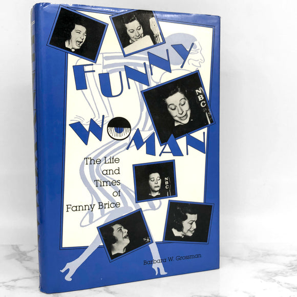 Funny Woman: The Life and Times of Fanny Brice by Barbara Wallace Grossman [FIRST EDITION]