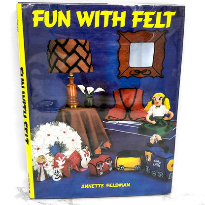 Fun with Felt by Annette Feldman [FIRST EDITION] 1980 • Van Nostrand Reinhold