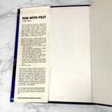 Fun with Felt by Annette Feldman [FIRST EDITION] 1980