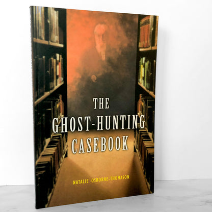 The Ghost Hunting Casebook by Natalie Osborne-Thomason [U.K. TRADE PAPERBACK] 1999