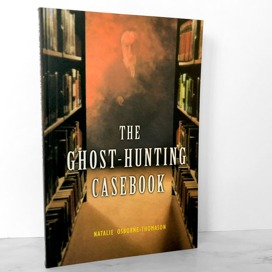 The Ghost Hunting Casebook by Natalie Osborne-Thomason [U.K. TRADE PAPERBACK] 1999