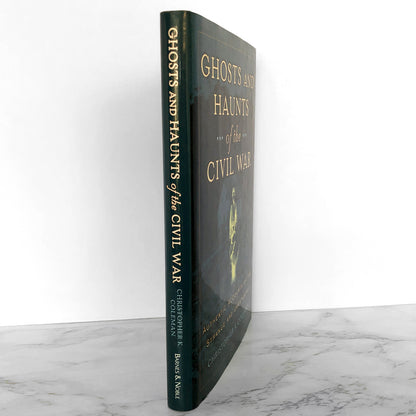 Ghosts & Haunts of the Civil War: Authentic Accounts of the Strange & Unexplained by Christopher K. Coleman [2003 HARDCOVER]