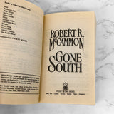 Gone South by Robert R. McCammon [FIRST PAPERBACK EDITION] 1993 • Pocket Star