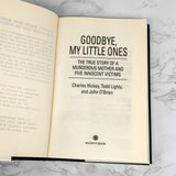 Goodbye My Little Ones by Charles Hickey, Todd Lighty & John O'Brien [FIRST EDITION HARDCOVER] 1996