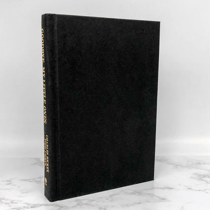 Goodbye My Little Ones by Charles Hickey, Todd Lighty & John O'Brien [FIRST EDITION HARDCOVER] 1996