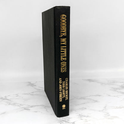 Goodbye My Little Ones by Charles Hickey, Todd Lighty & John O'Brien [FIRST EDITION HARDCOVER] 1996