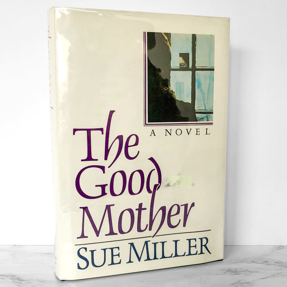 The Good Mother by Sue Miller [FIRST EDITION] 1986