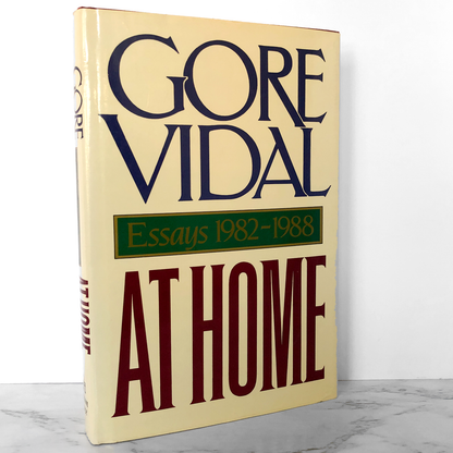 At Home: Essays 1982-1988 by Gore Vidal [FIRST EDITION / 1988]
