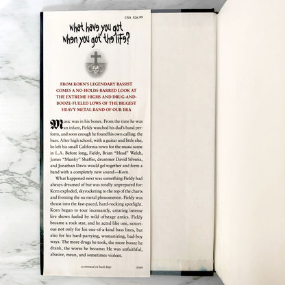 Got the Life: My Journey of Addiction, Faith, Recovery and Korn by Fieldy [FIRST EDITION]