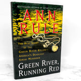 Green River Running Red by Ann Rule [FIRST EDITION • FIRST PRINTING] 2004