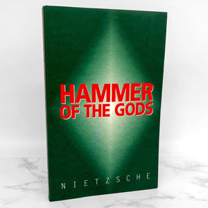 Hammer of the Gods: Apocalyptic Texts for the Criminally Insane by Friedrich Nietzsche [FIRST EDITION THUS] 1996