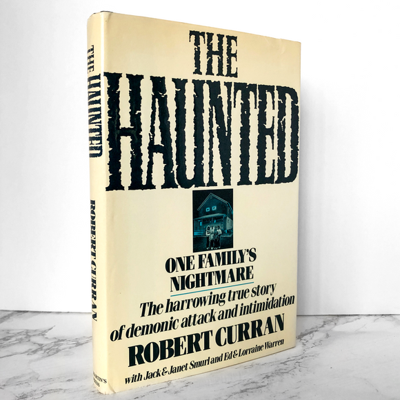 The Haunted: One Family's Nightmare by Robert Curran with Ed & Lorraine Warren [FIRST EDITION]