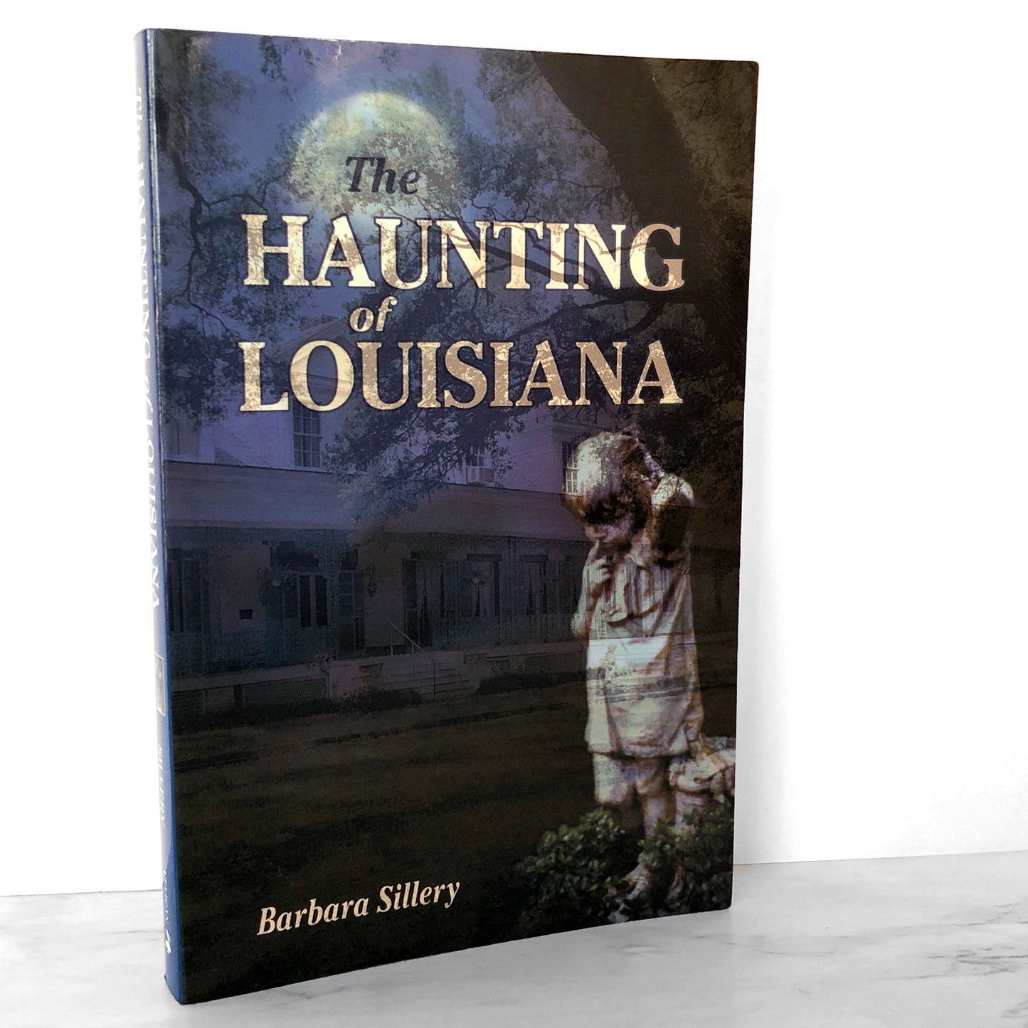 The Haunting of Louisiana by Barbara Sillery [FIRST EDITION] 2001