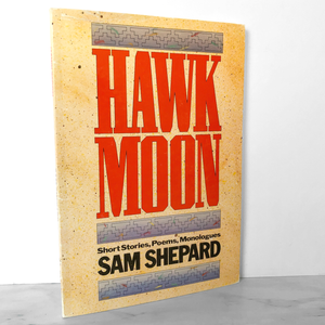 Hawk Moon by Sam Shepard [TRADE PAPERBACK / 1981]