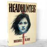 Headhunter by Michael Slade [FIRST EDITION / FIRST PRINTING] 1985