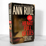 Heart Full of Lies: A True Story of Desire & Death by Ann Rule [FIRST PAPERBACK PRINTING / 2003]