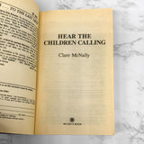 Hear the Children Calling by Clare McNally [FIRST EDITION / FIRST PRINTING] 1990