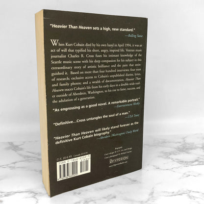 Heavier Than Heaven: A Biography of Kurt Cobain by Charles R. Cross [FIRST PAPERBACK EDITION] 2001