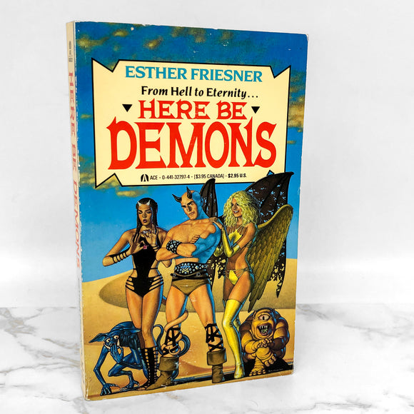 Here Be Demons by Esther M. Friesner [FIRST EDITION PAPERBACK] 1988