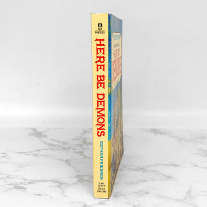 Here Be Demons by Esther M. Friesner [FIRST EDITION PAPERBACK] 1988