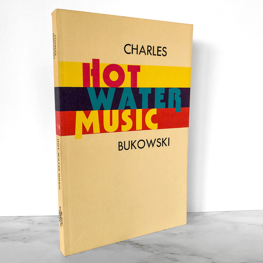 Hot Water Music by Charles Bukowski [FIRST EDITION PAPERBACK] 1989 • 7th Printing