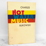Hot Water Music by Charles Bukowski [FIRST EDITION PAPERBACK] 1985 • 3rd Print • Black Sparrow Press