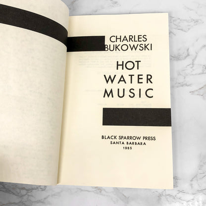 Hot Water Music by Charles Bukowski [FIRST EDITION PAPERBACK] 1985 • 3rd Print • Black Sparrow Press