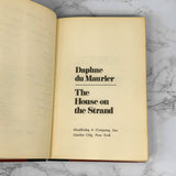 The House on the Strand by Daphne du Maurier [FIRST EDITION • FIRST PRINTING] 1969