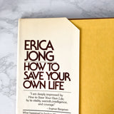 How to Save Your Own Life by Erica Jong [FIRST EDITION / FIRST PRINTING] - Bookshop Apocalypse