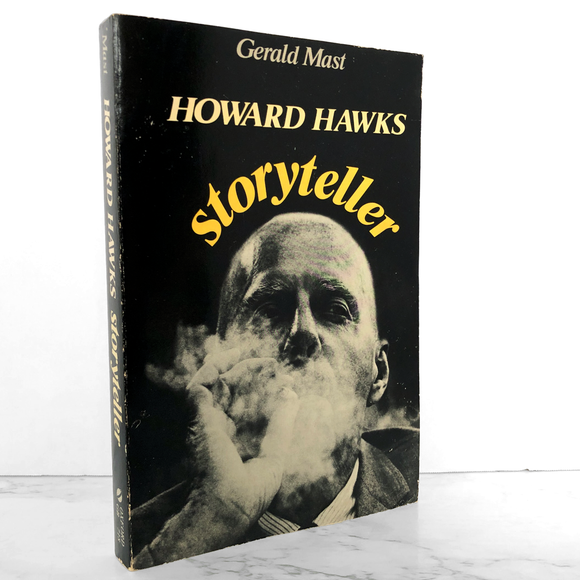 Howard Hawks: Storyteller by Gerald Mast [TRADE PAPERBACK / 1984]