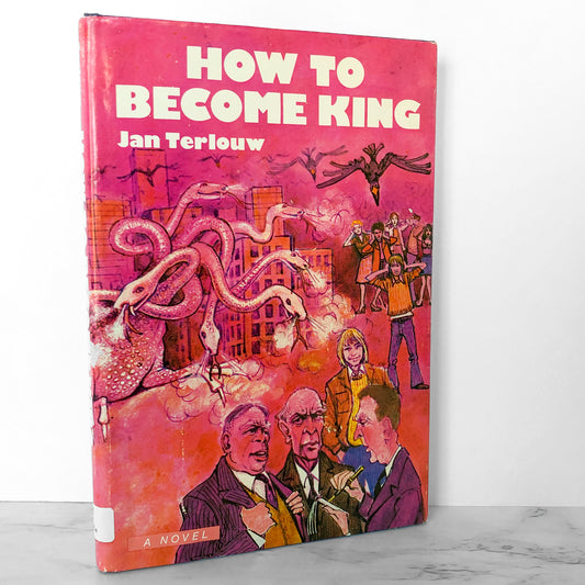 How to Become King by Jan Terlouw [U.S. FIRST EDITION] 1977