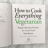 How to Cook Everything Vegetarian by Mark Bittman [FIRST EDITION]