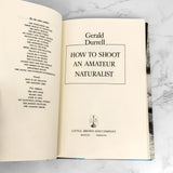 How to Shoot an Amateur Naturalist by Gerald Durrell [FIRST EDITION] 1985 • Little Brown