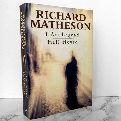 I Am Legend & Hell House: Two Novels by Richard Matheson [TRADE PAPERBACK / 2006]