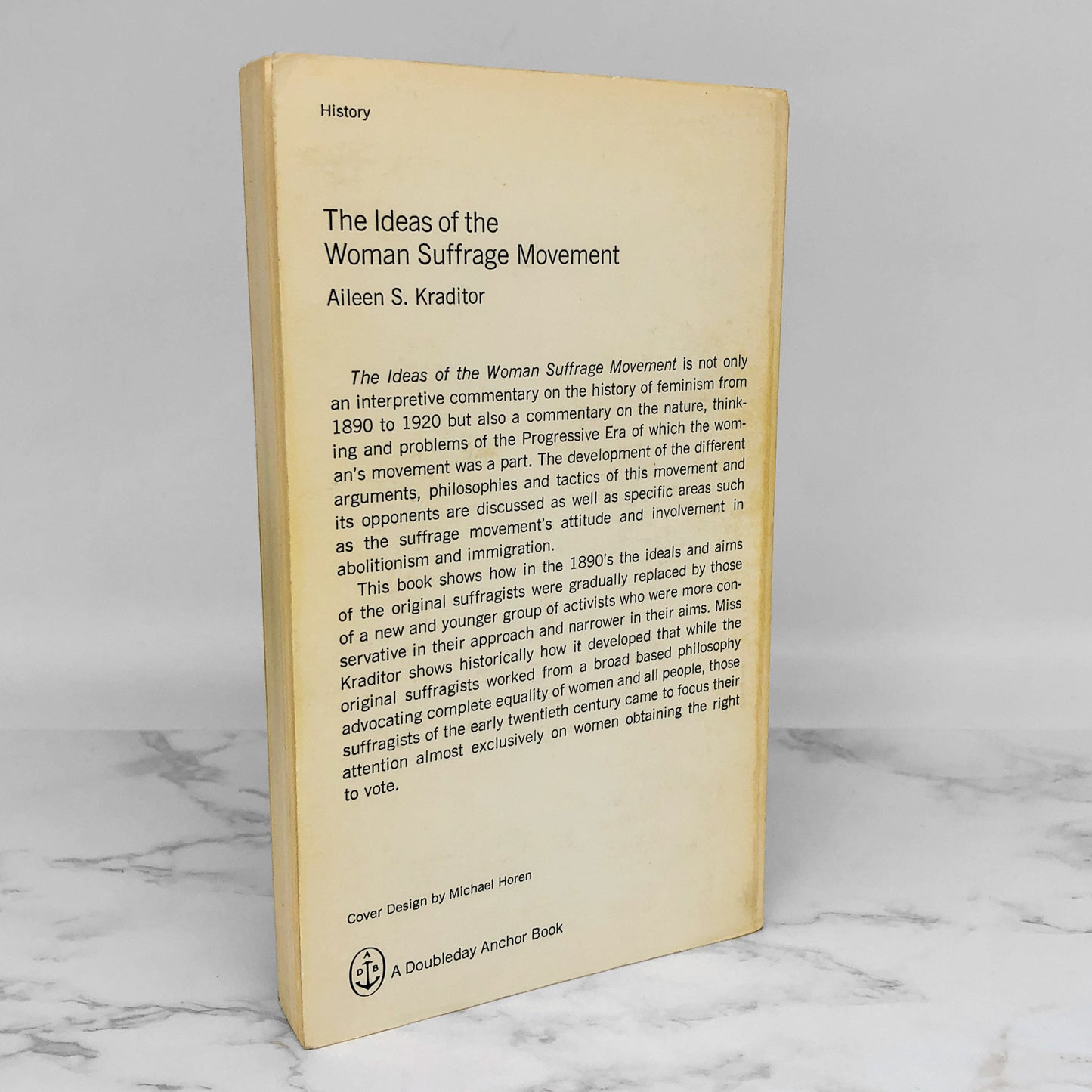 The Ideas of the Woman Suffrage Movement 1890-1920 by Aileen S. Kraditor [FIRST PAPERBACK PRINTING] 1971