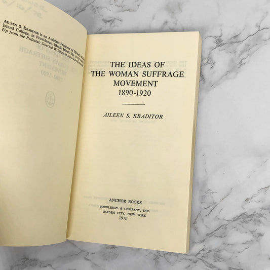 The Ideas of the Woman Suffrage Movement 1890-1920 by Aileen S. Kraditor [FIRST PAPERBACK PRINTING] 1971